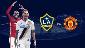 Live Streaming Laga Uji Coba La Galaxy Vs Manchester United